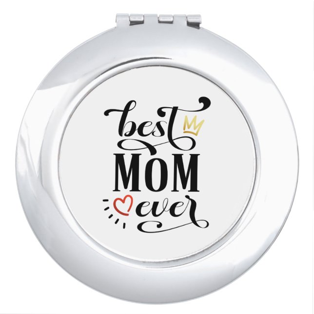 Best Mom Ever Mother's Day Quote | Mirror (Front)