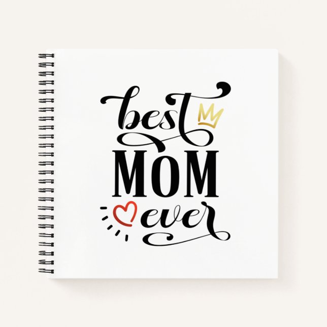 Best Mom Ever Mother's Day Quote | Notebook (Front)