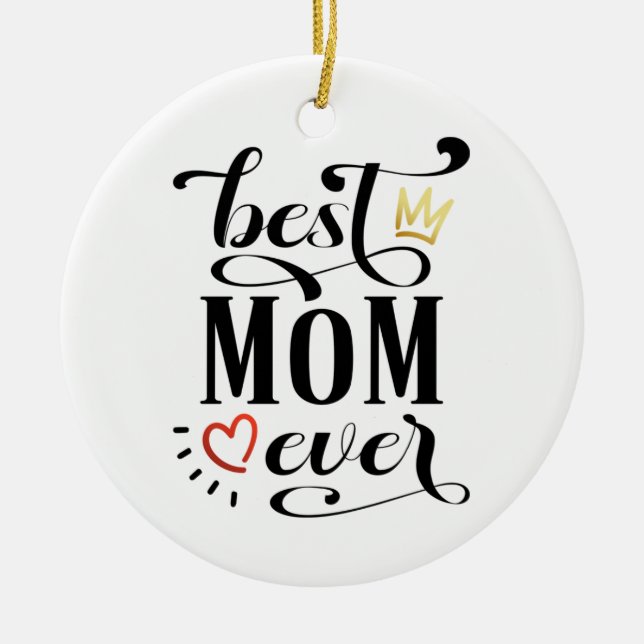 Best Mom Ever Mother's Day Quote | Ornament (Front)