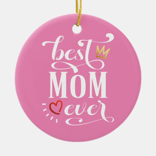 Best Mom Ever Mother's Day Quote | Ornament (Front)