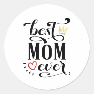 Best Mom Ever Mother's Day Quote Sticker