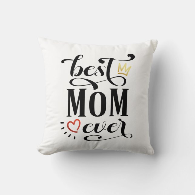 Best Mom Ever Mother's Day Quote | Throw Pillow (Front)