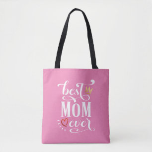 Best Mom Ever Mother's Day Quote   Tote Bag