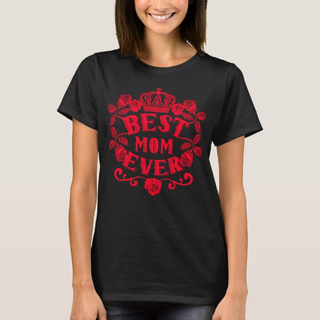 Best Mom Ever Mother's Day Red Floral T-Shirt (Front)