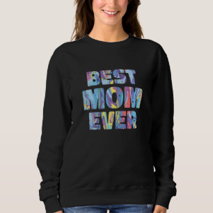Best Mom Ever Mothers Day Retro Acrylic Paint Mama Sweatshirt