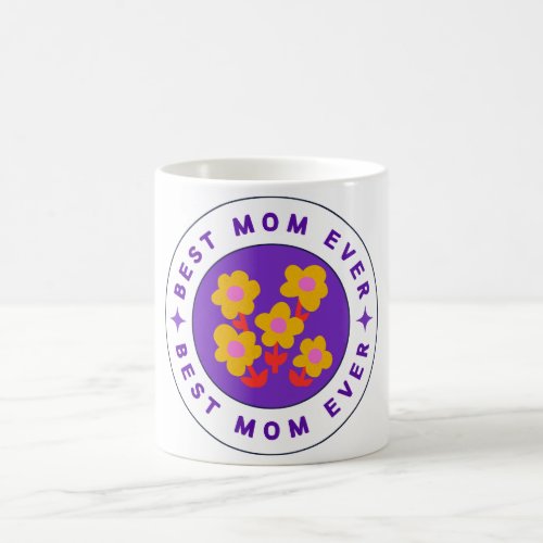 Best Mom Ever Mothers Day Special Classic Magic Mug