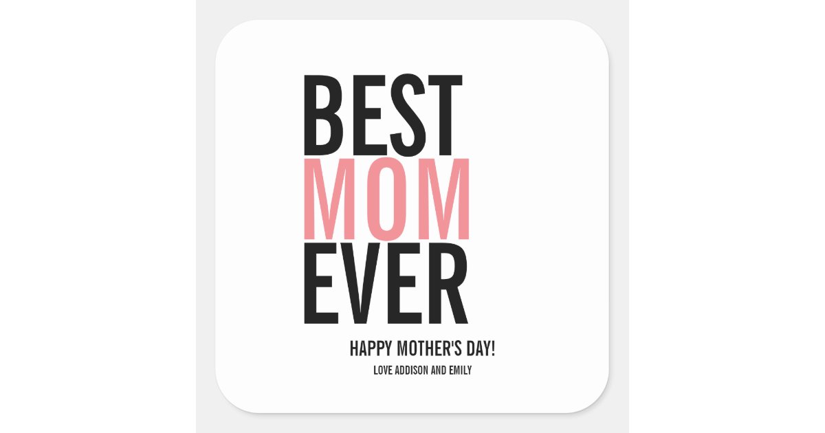 https://rlv.zcache.com/best_mom_ever_mothers_day_sticker-r395e028d3ba34930af2ce0ebfc2b5bbb_0ugmc_8byvr_630.jpg?view_padding=%5B285%2C0%2C285%2C0%5D