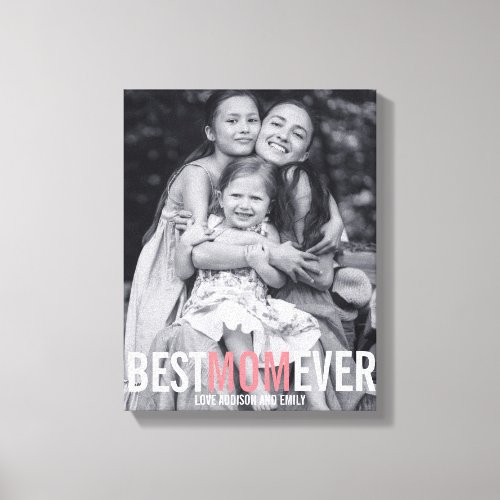 Best Mom Ever Mothers Day Stretched Canvas Print