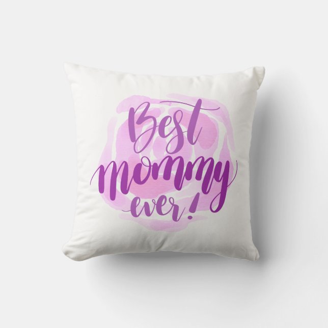 Best Mom Ever Mother's Day | Throw Pillow (Front)