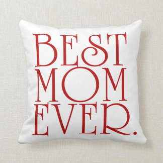 Best Mom Ever Mother's Day Throw Pillow