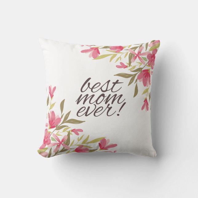 Best Mom Ever Mother's Day | Throw Pillow (Front)