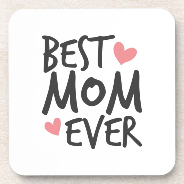Best Mom Ever Mother's Day Typography | Coaster (Front)