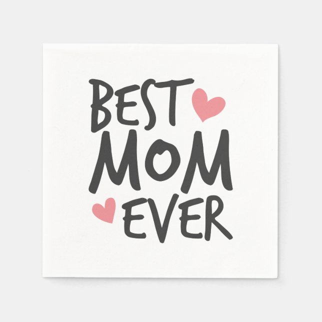 Best Mom Ever Mother's Day Typography Paper Napkin (Front)