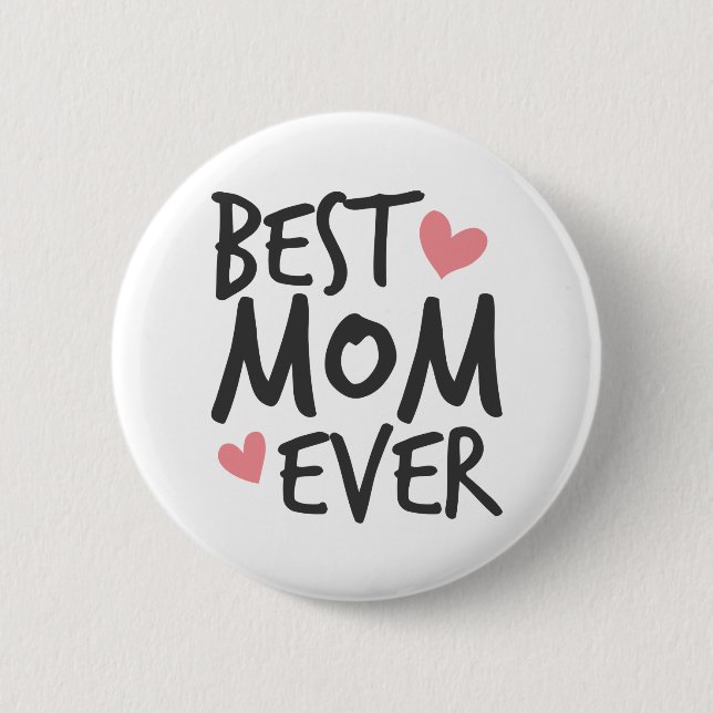 Best Mom Ever Mother's Day Typography | Pin Button (Front)