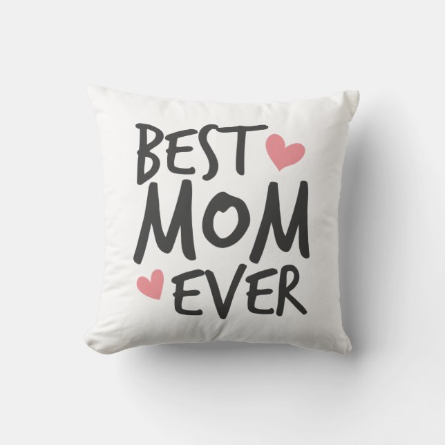 Best Mom Ever Mother's Day Typography Throw Pillow (Front)