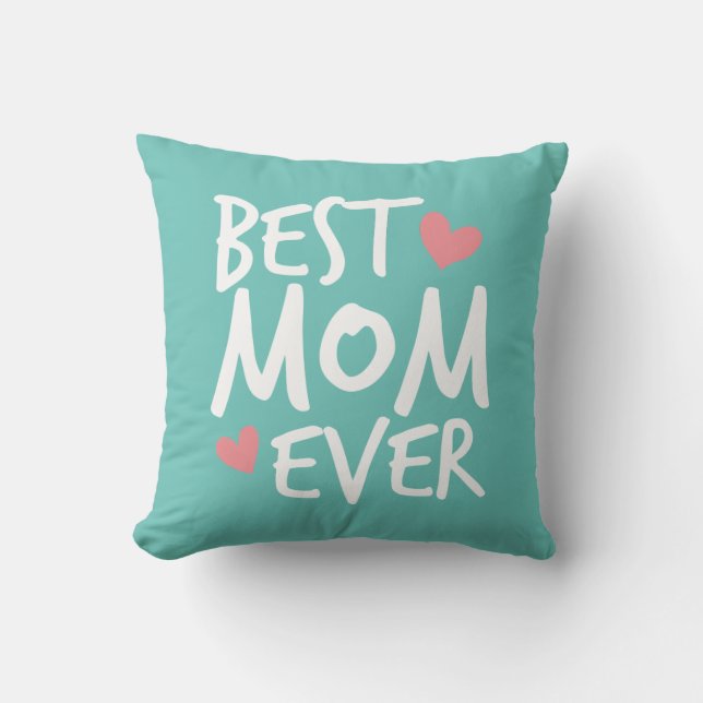 Best Mom Ever Mother's Day Typography Throw Pillow (Front)