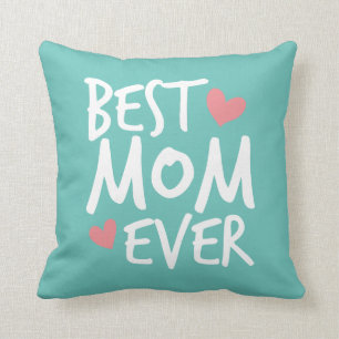 Best Mom Ever Mother's Day Typography Throw Pillow