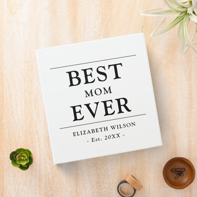 Best Mom Ever Mothers Gift 3 Ring Binder (In Situ)