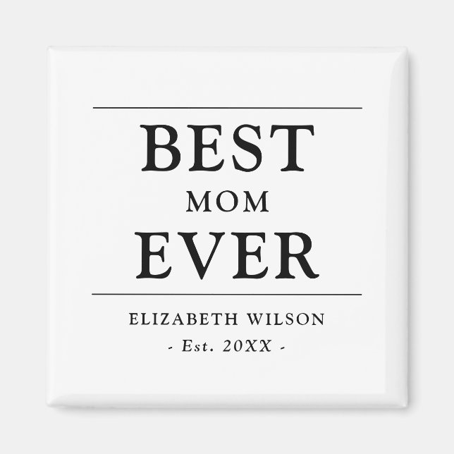 Best Mom Ever Mothers Gift Magnet (Front)