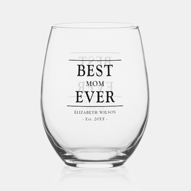 Best Mom Ever Mothers Gift Stemless Wine Glass (Front)