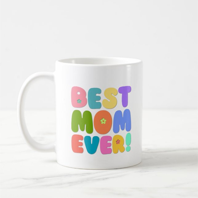 Best Mom Ever Mug (Left)