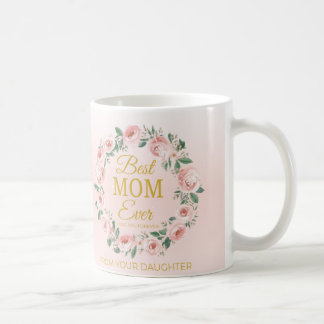 Best Mom Ever Mug – Mother’s Day Gift