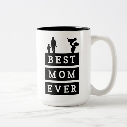 Best Mom Ever Mug Mothers day Gifts Two_Tone Coffee Mug