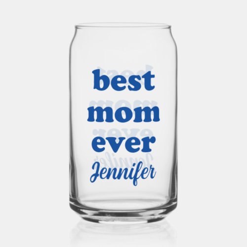 Best Mom Ever  Name Blue Mothers Day Can Glass