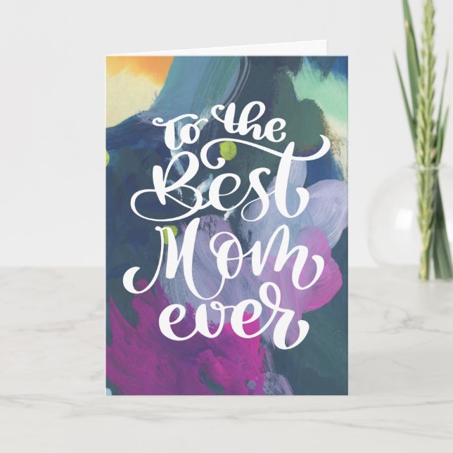Best Mom Ever Painted Abstract Mother's Day Card (Front)