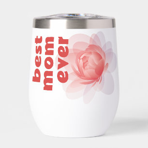 Best Mom Ever Peony Floral Gift Thermal Wine Tumbler