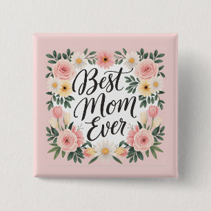 Best mom ever personalized Mothers Day Button