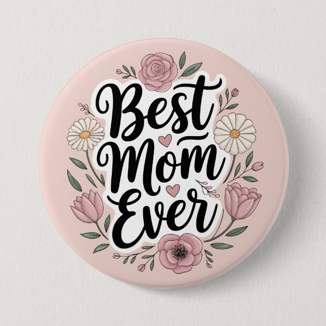 Best mom ever personalized Mothers Day Button (Front)