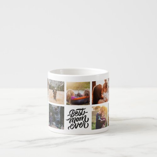 Best Mom Ever Personalized Photo Collage Espresso Cup