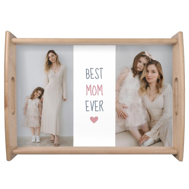 Best Mom Ever Personalized Photos Serving Tray  (Front)