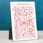 Best Mom Ever Personalized Plaque<br><div class="desc">Hand lettered watercolor Best Mom Ever floral design in pink.  Change or remove the name to personalize.  Original art by Nic Squirrell.</div>