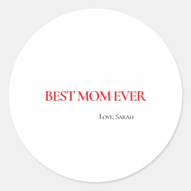Best Mom Ever Personalized Round Sticker (Front)