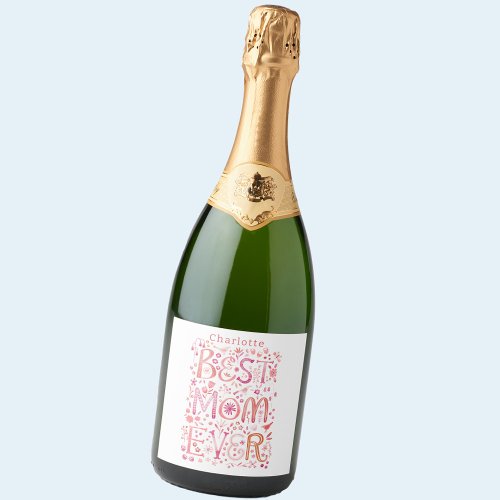 Best Mom Ever Personalized Sparkling Wine Label