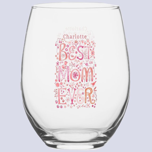 Best Mom Ever Personalized Stemless Wine Glass (Best Mom Ever hand lettered personalized name stemless wine glass)
