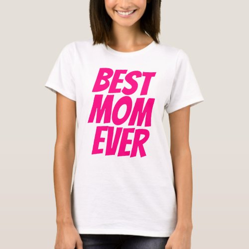 Best mom ever personalized text hot pink T_Shirt