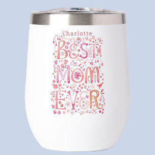 Best Mom Ever Personalized Thermal Wine Tumbler