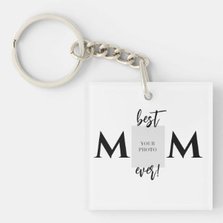 Best Mom Ever Photo and Text Mother's Day Keychain