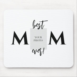 Best Mom Ever Photo and Text Mother's Day Mouse Pad
