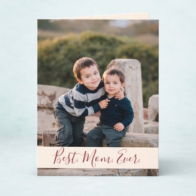 Best Mom Ever Photo Card (Creator Uploaded)