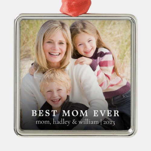 Best Mom Ever Photo Christmas Metal Ornament