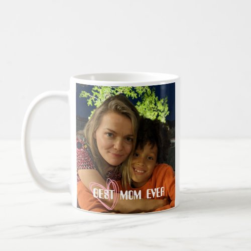 BEST MOM EVER _ Photo  Coffee Mug