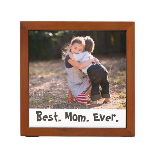 Best Mom Ever Photo Desk Organizer