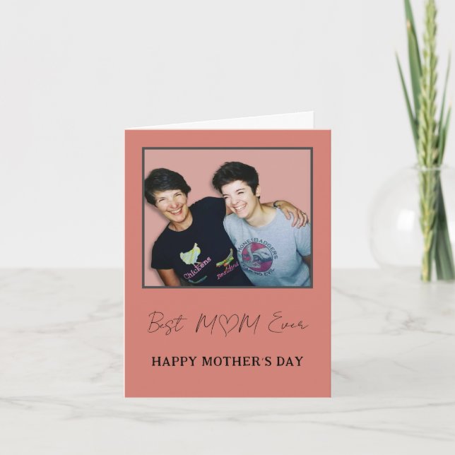 Best mom ever Photo Happy Mother’s Day Card (Front)