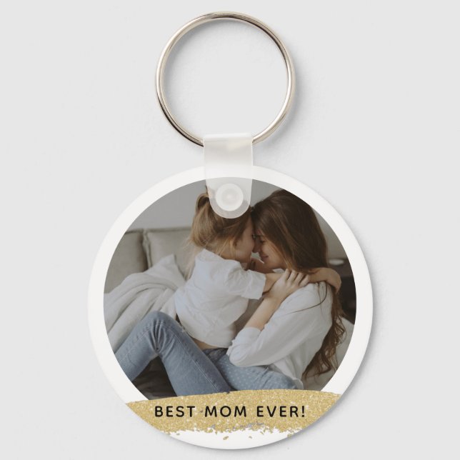 Best Mom Ever Photo Happy Mother's Day Keychain (Front)