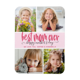 Best Mom Ever Photo Mother's Day Magnet