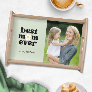 Best mom ever photo Mothers Day Serving Tray